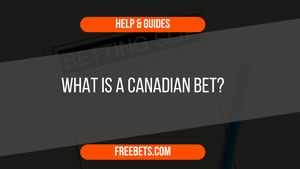 What is a Canadian Bet?