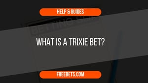 What is a Trixie Bet?