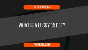 What is a Lucky 15 Bet?