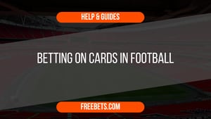 Betting on Cards in Football