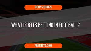 What is BTTS in Football?