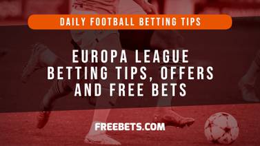 Europa League betting tips, free bets and betting offers - Thursday 18 April 