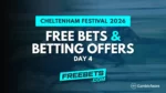Cheltenham Free Bets, Cheltenham Betting Offers, Cheltenham Day 4 Free Bets, Cheltenham Day 4 Betting Offers