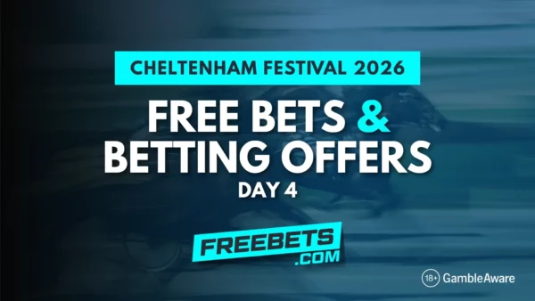 Cheltenham Free Bets, Cheltenham Betting Offers, Cheltenham Day 4 Free Bets, Cheltenham Day 4 Betting Offers