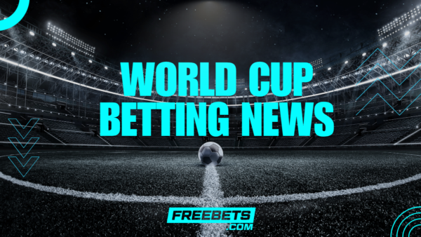 World Cup Betting News