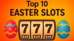Top 10 Easter Slots