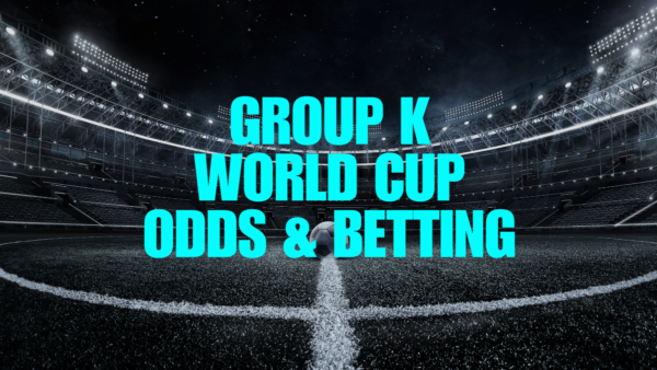 Group K World Cup Odds & Betting