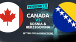 Canada vs Bosnia Herzegovina Tips