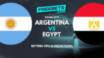 Argentina vs Egypt Tips & Predictions