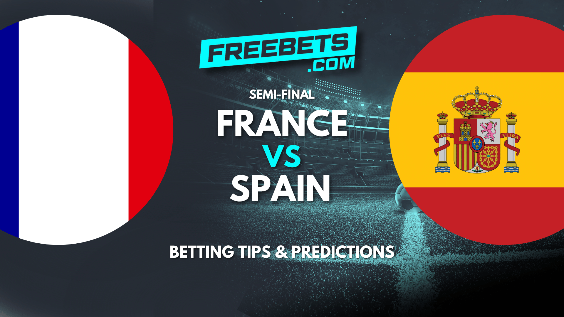 France vs Spain Tips and Predictions